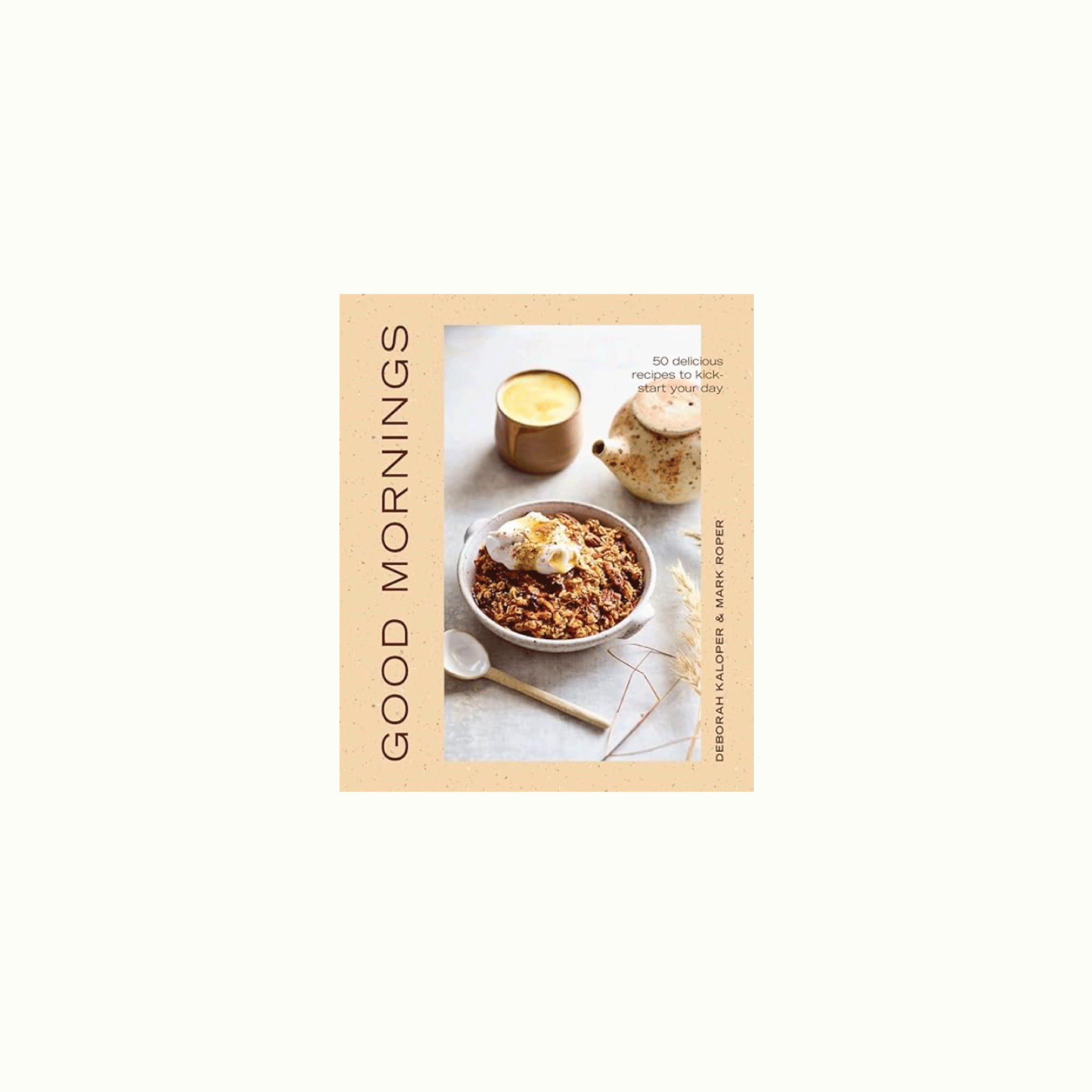 Good Mornings Cookbook Book by Deborah Kaloper for Farmhouse Paso by Nomada Deco